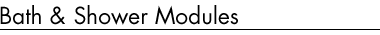 Bath & Shower Modules
